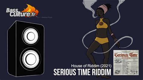 Serious Time Riddim House Of Riddim 2021 Chuck Fenda Natty King