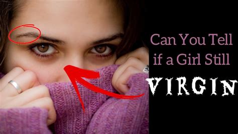Can You Tell If A Girl Is Still A Virgin Dealing With First Time Sex