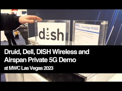 Druid S Mwc Las Vegas Demos With Dell Dish And Airspan Youtube