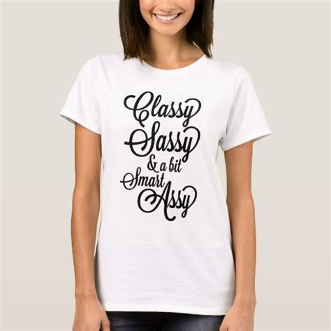 classy sassy and a bit smart assy t shirt