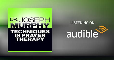 Techniques In Prayer Therapy By Dr Joseph Murphy Audiobook Audible