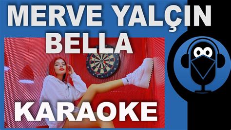 Merve Yalçın Bella Karaoke Sözleri Lyrics Beat Cover