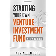 One way to do that is by taking business courses that are relevant to your venture. Starting Your Own Venture Investment Fund: A How To Guide by Kevin Joseph Moore (9780999817100)