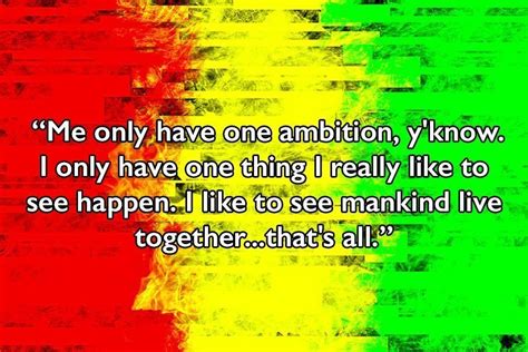 Find the best reggae quotes, sayings and quotations on picturequotes.com. 22 Bob Marley Quotes To Celebrate The King Of Reggae