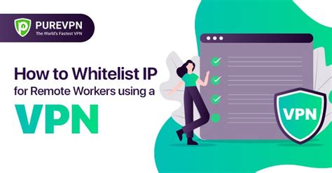 How To Whitelist Ip For Remote Workers Using A Vpn