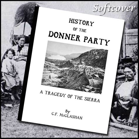 donner party history of the donner party a tragedy of the sierra higginson book company llc