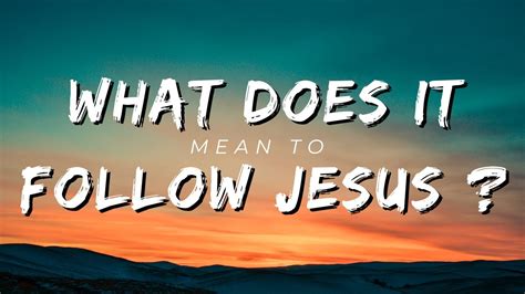 What It Means To Follow Jesus Youtube