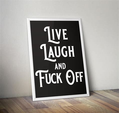 Live Laugh And Fuck Off Quote Picture Digital Black Etsy