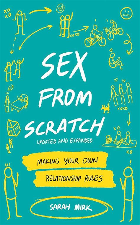sex from scratch making your own relationship rules good life mirk sarah 9781648410451