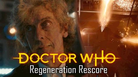 Doctor Who 12th Doctor Regeneration Rescored Youtube