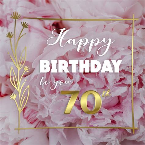 70th Years Happy Birthday Image With Flowers Happy 70 Birthday