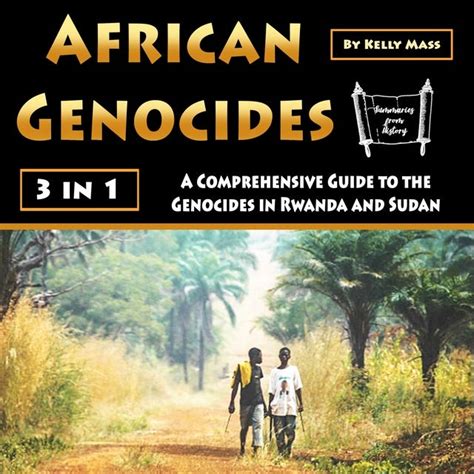 African Genocides A Comprehensive Guide To The Genocides In Rwanda And