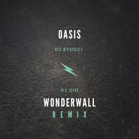 Stream Oasis Wonderwall Dj Stoggi And Dj Oio Remix By Dj Oio Listen