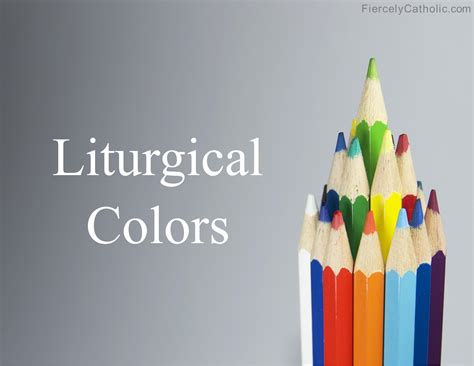 Liturgical Colors Fiercely Catholic