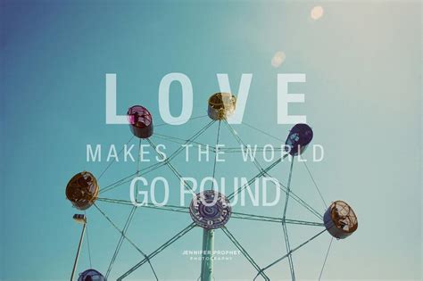 Love Makes The World Go Round Picture Quotes