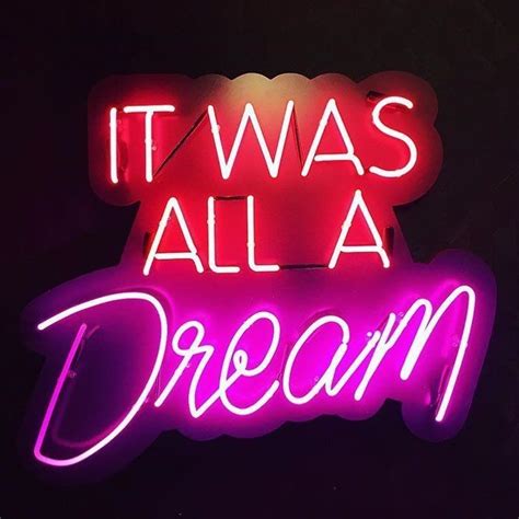 It Was All A Dream Neon Sign Neon Signs Neon Signs