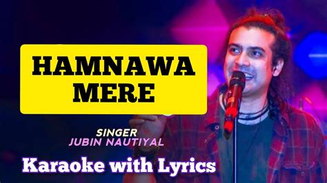 Hamnava Mere Karaoke With Lyrics Jubin Nautial Youtube