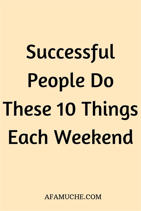 10 Exceptional Things Successful People Do On Weekends | Successful ...