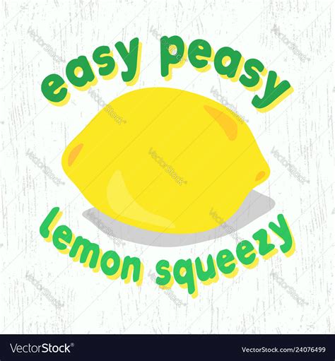 Easy Peasy Lemon Squeezy Funny Typography Design Vector Image