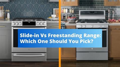 Slide In Vs Freestanding Range Which One Should You Pick
