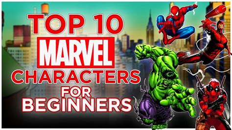 Top 10 Marvel Comics Characters For Beginners The Best Heroes For