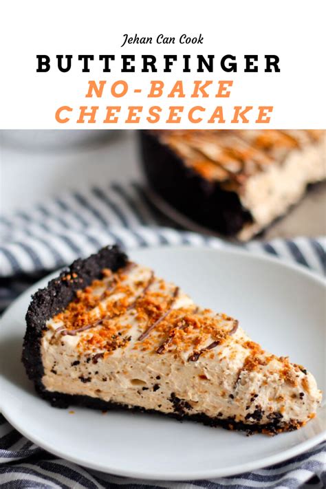 No Bake Butterfinger Cheesecake Jehan Can Cook