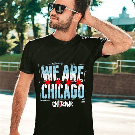 Cm Punk We Are Chicago Shirt Hoodie Sweatshirt Longsleeve Tee