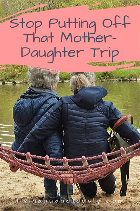 Why You Should Plan A Mother Daughter Trip Mother Daughter Trip
