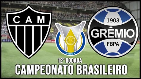Atl Tico Mg X Gremio Ao Vivo Com Imagens Campeonato Brasileiro