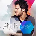 Au coeur de moi, le nouvel album d’Amir (Amir Haddad)