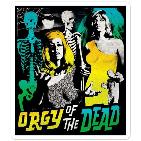 cult classic horror movie orgy of the dead bubble free sticker set
