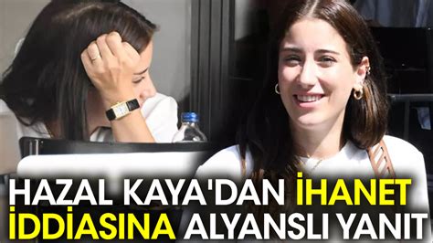 Hazal Kaya dan ihanet iddiasına alyanslı yanıt