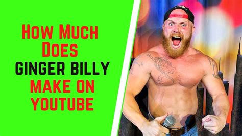 How Much Does Ginger Billy Make On Youtube Youtube