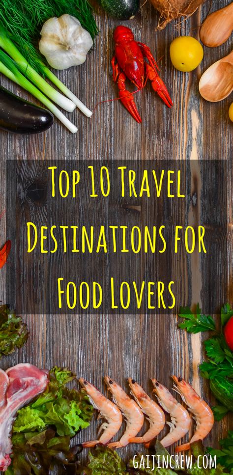 The 10 Best Travel Destinations For Food Lovers Gaijin Crew Travel