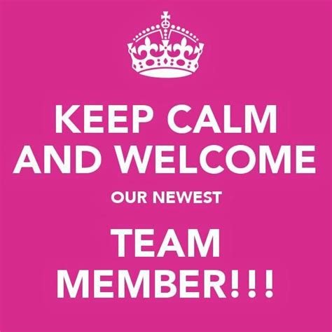a pink poster with the words keep calm and welcome our newest team member