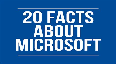 20 Facts About Microsoft That You Probably Dont Know