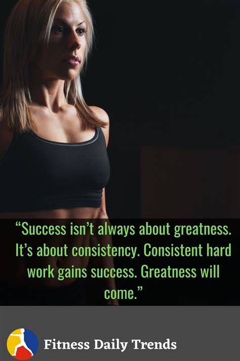 Success Isnt Always About Greatness Its About Consistency
