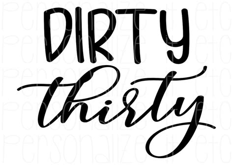 Dirty Thirty Svg File 30th Svg Instant Download Use With Etsy