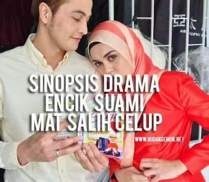 Drama sangat official 1 year ago. Sinopsis Drama Encik Suami Mat Salih Celup