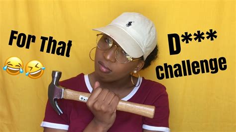 Funniest For That D Challenge For That Dick Challenge EXPLICIT YouTube