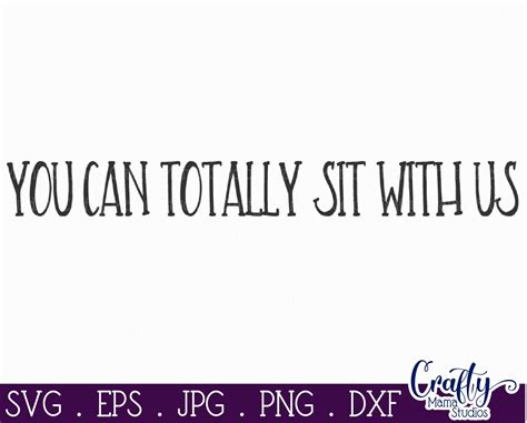 Home Sign Svg Farmhouse Svg You Can Totally Sit With Us By Crafty