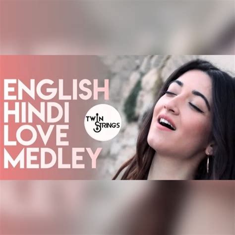 English Hindi Love Medley Song Lyrics And Music By Twin Strings
