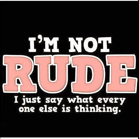 I M Not Rude Pictures Photos And Images For Facebook Tumblr Pinterest And Twitter