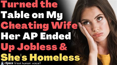 Full Story Turned The Table On My Cheating Wife Ap Jobless And Shes