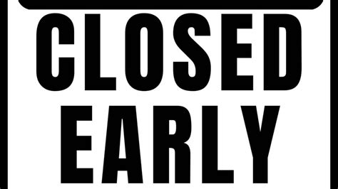 Closing Early Signs Free Printable Signs