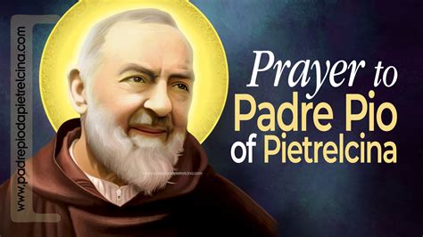 Video Prayer To Padre Pio A Beautiful Prayer To St Pio Of