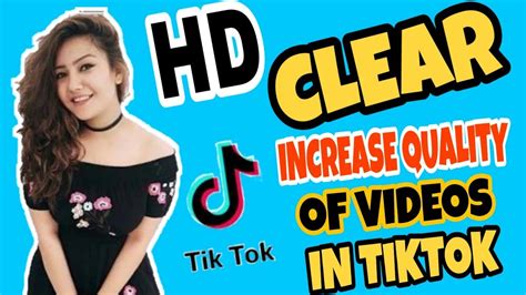 How To Increase Quality Of Videos In Tik Tok And Musically Youtube