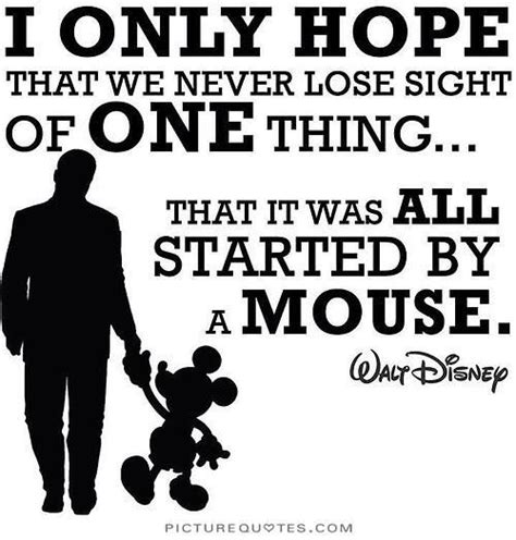 It All Started With A Mouse Walt Disney Quotes Disney Quotes Disney