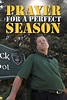 Prayer for a Perfect Season: Watch Full Movie Online | DIRECTV