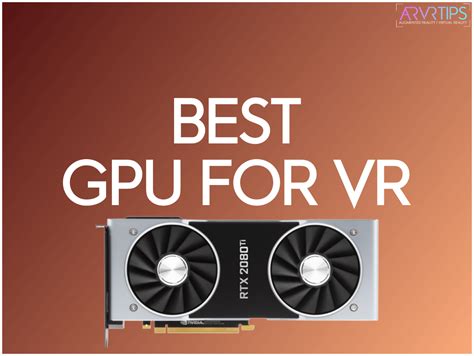 They have an amazing product with existing customers that include the military and. Best GPU for VR in 2021: Graphics Cards for Virtual Reality